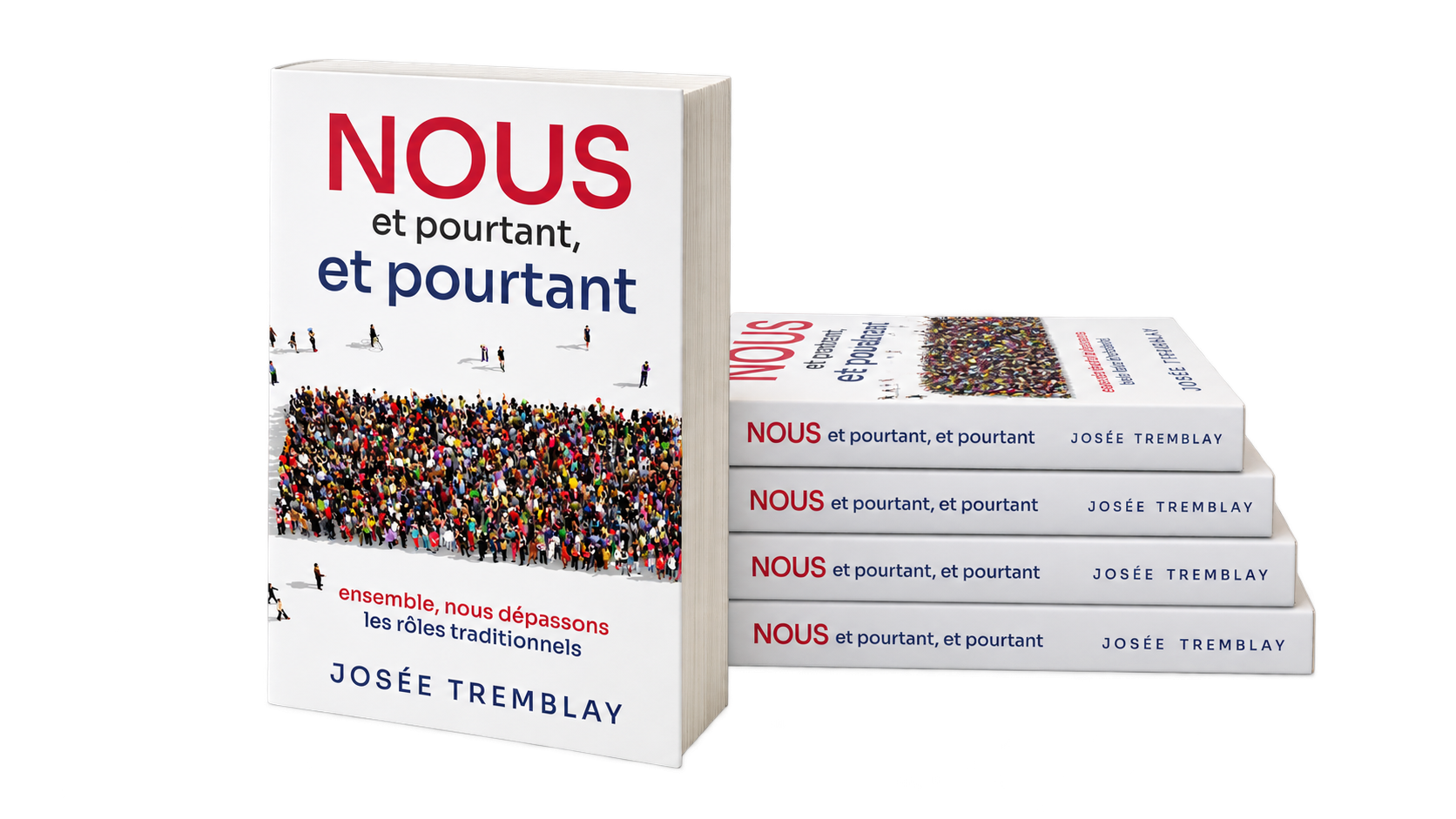 NOUS et pourtant, et pourtant par Josée Tremblay